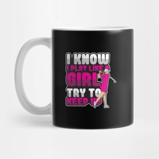 'I Know I Play Like A Girl Try To Keep Up' Golfing Mug